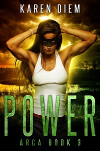 Karen Diem - Power - Arca Book 3